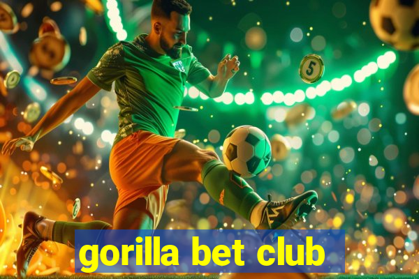 gorilla bet club